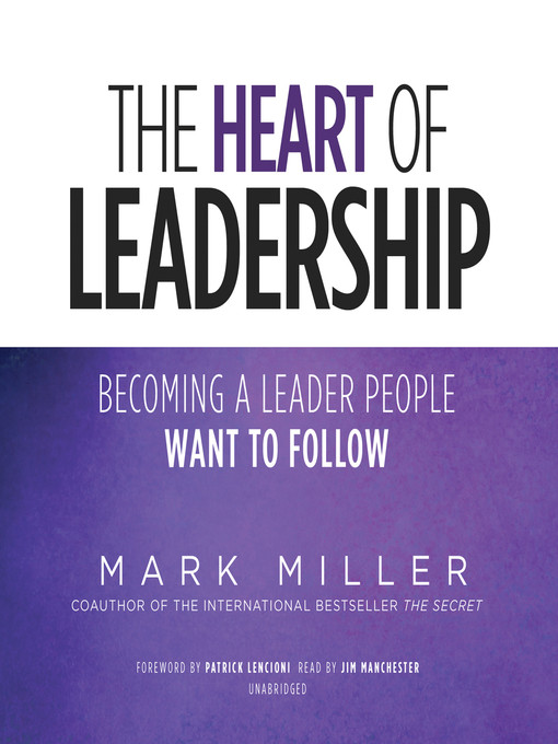 Title details for The Heart of Leadership by Mark Miller - Available